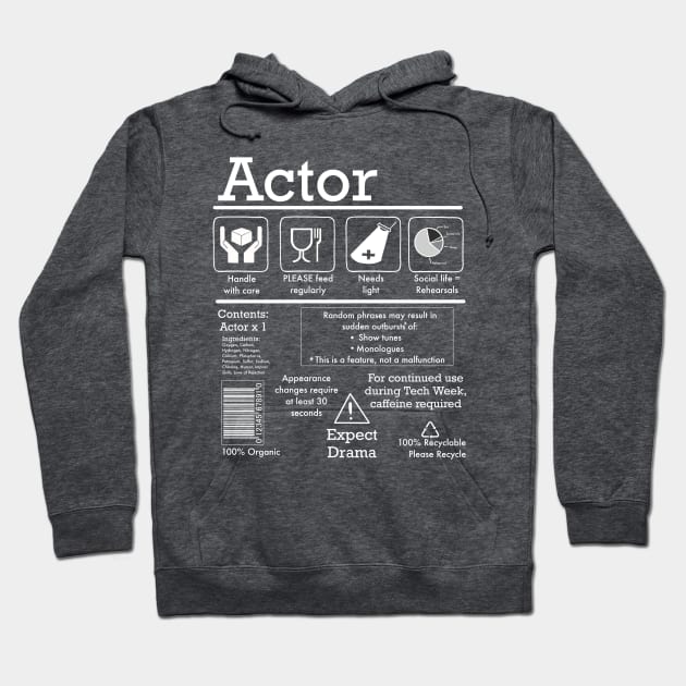 Actor Care Instructions for Theatre Lovers Hoodie by Fun4theBrain